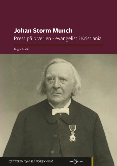 Johan Storm Munch - prest på prærien - evangelist i Kristiania