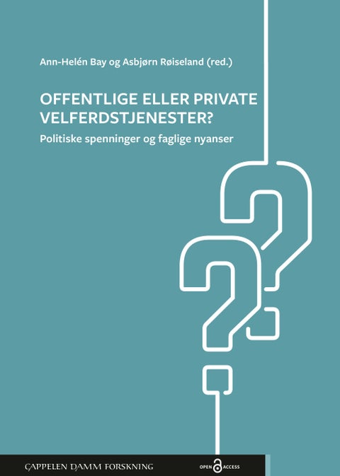 Offentlige eller private velferdstjenester? - politiske spenninger og faglige nyanser
