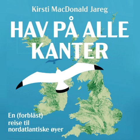 Hav på alle kanter - en (forblåst) reise til nordatlantiske øyer