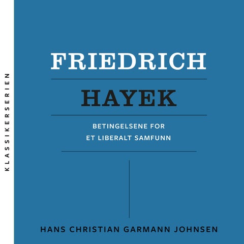 Friedrich Hayek - betingelsene for et liberalt samfunn