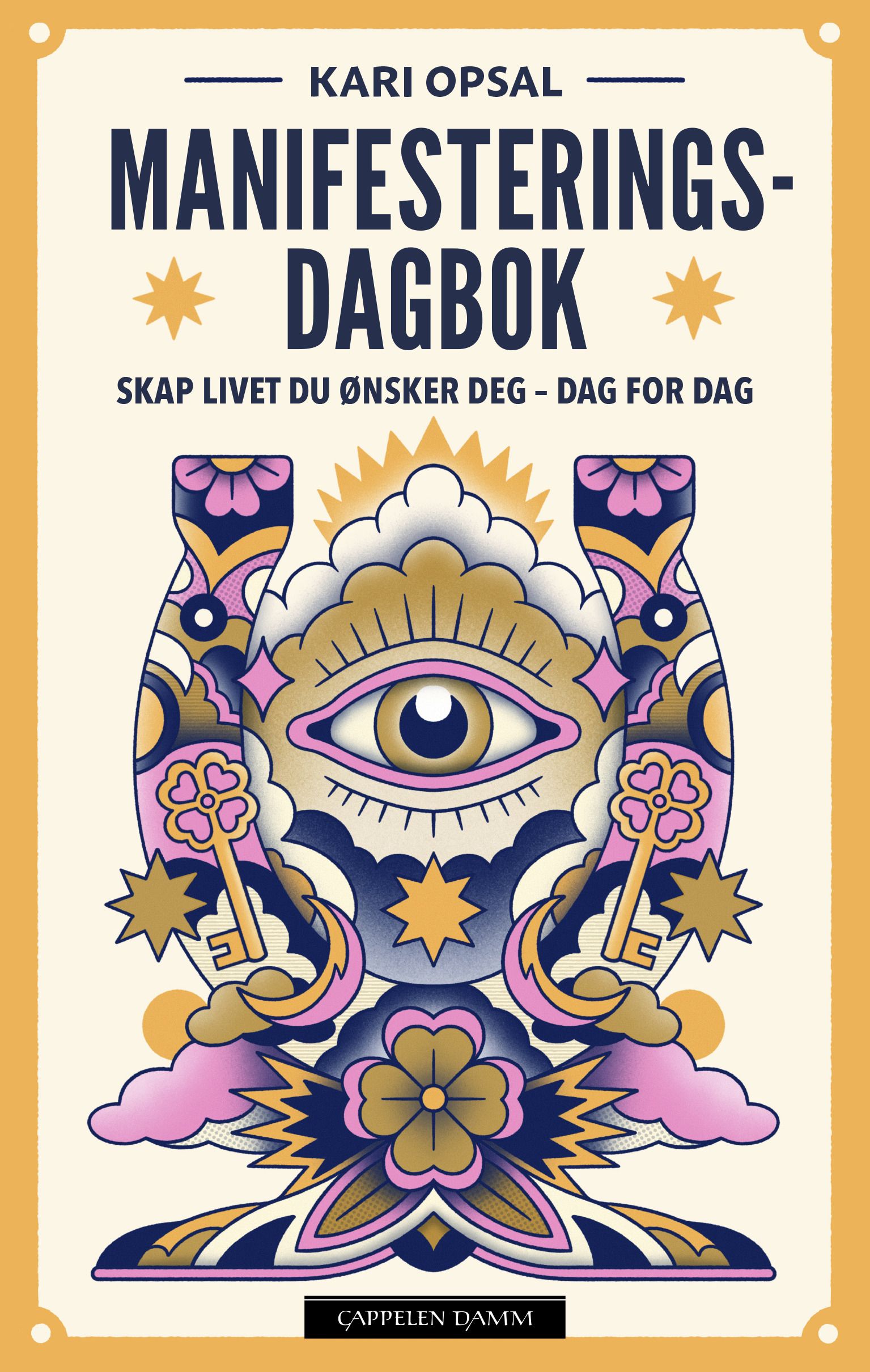 Manifesteringsdagbok - skap livet du drømmer om - dag for dag