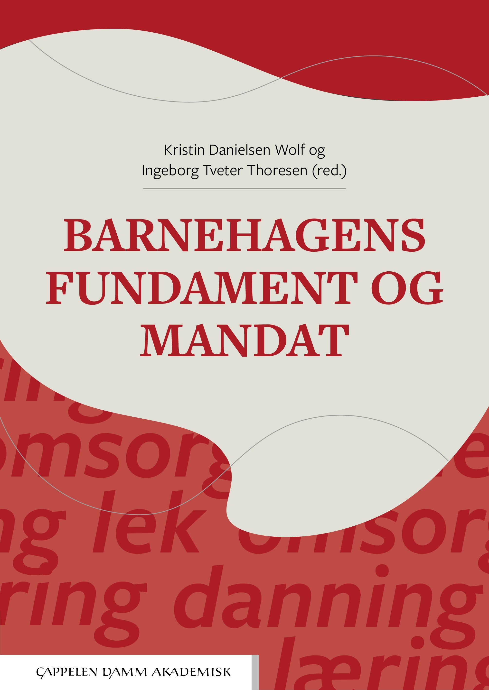 Barnehagens fundament og mandat