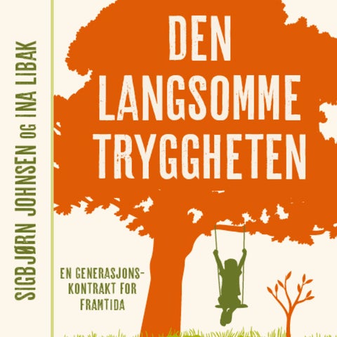 Den langsomme tryggheten - en generasjonskontrakt for framtida