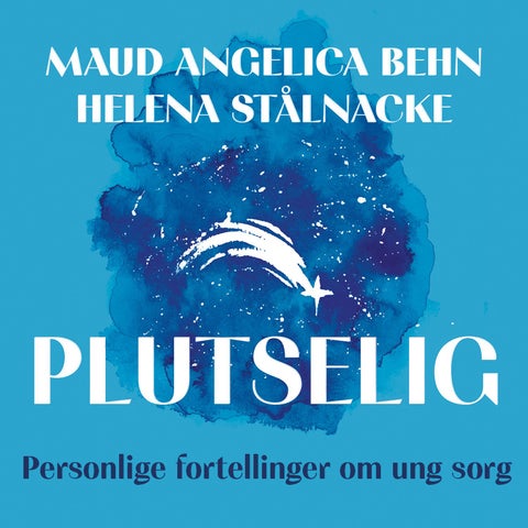 Plutselig - personlige fortellinger om ung sorg