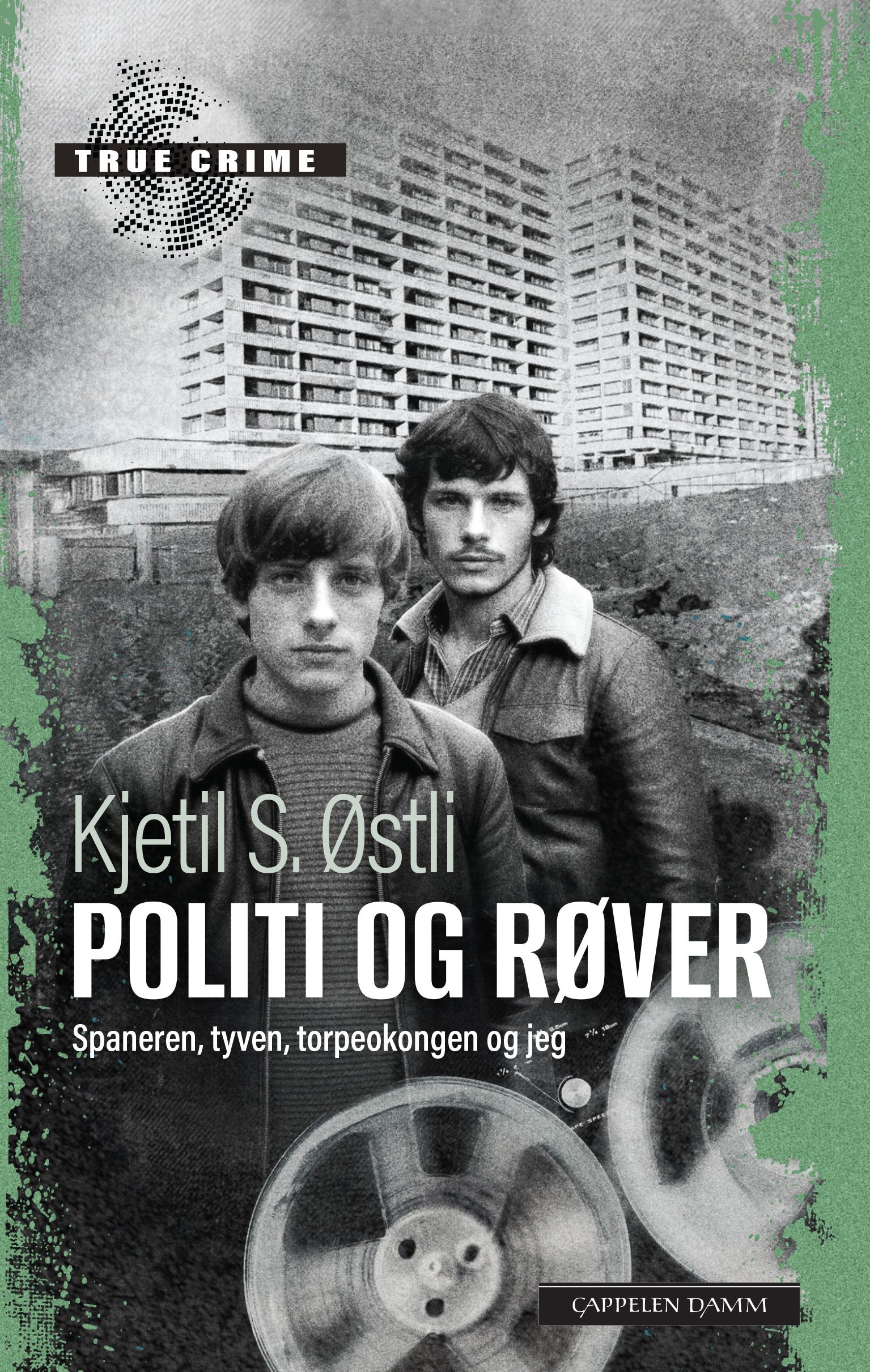 Politi og røver - spaneren, tyven, torpedokongen og jeg