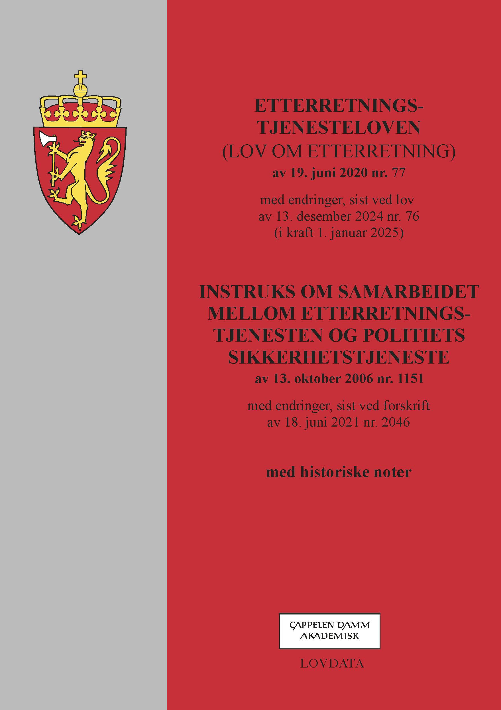 Etterretningstjenesteloven ; Instruks om samarbeidet mellom etterretningstjenesten og politiets sikkerhetstjeneste av 13. oktober 2006 nr. 1151 - (lov om etterretningstjenesten) av 19. juni 2020 nr. 77 : med endringer, sist ved lov av 13. desember 2024 nr. 76 (i kraft 1. januar 2025) : med endringer, sist ved forskrift av 18. juni 2021 nr. 2046