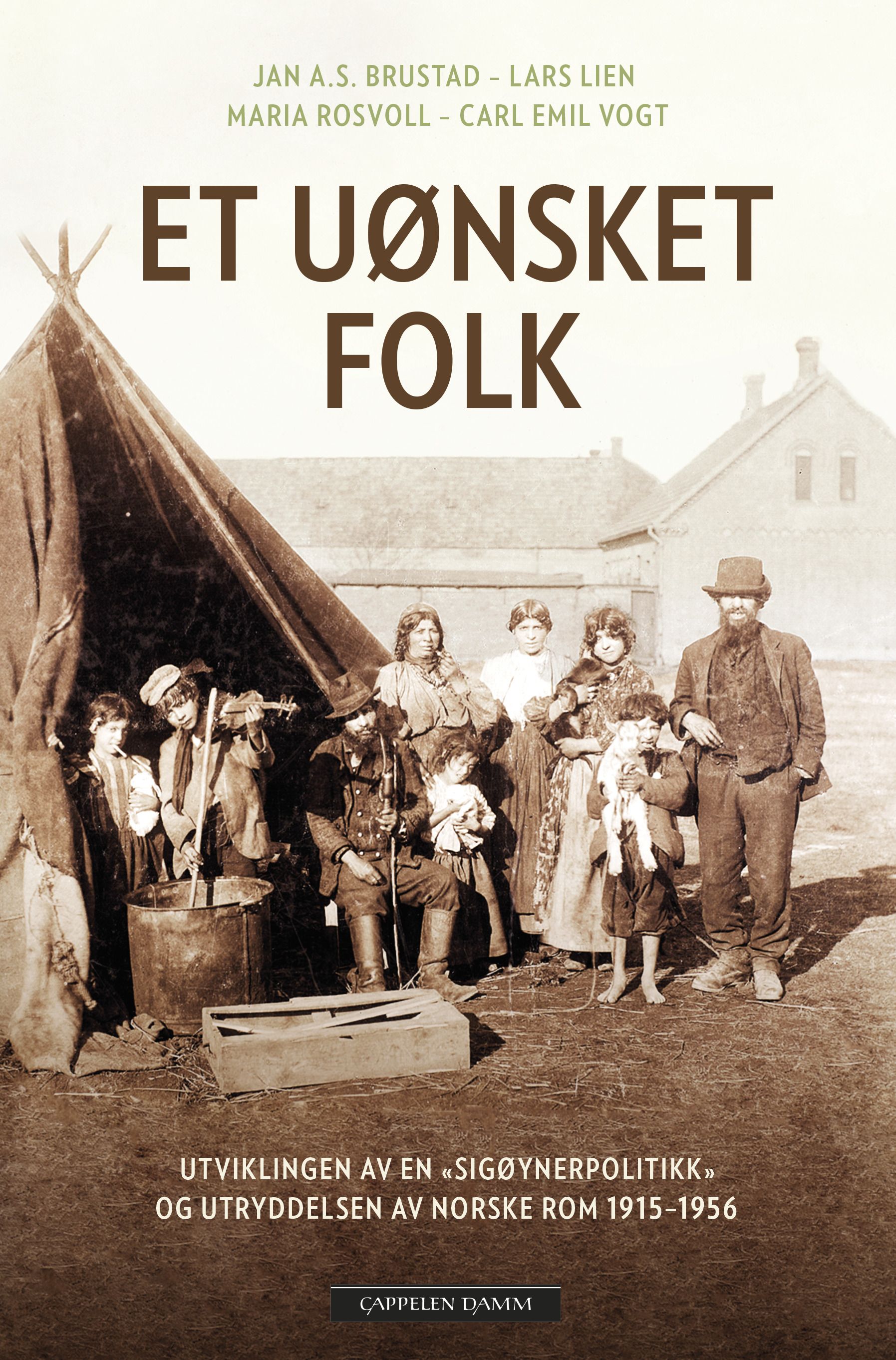 Et uønsket folk - utviklingen av en "sigøynerpolitikk" og utryddelsen av norske rom 1915-1956.