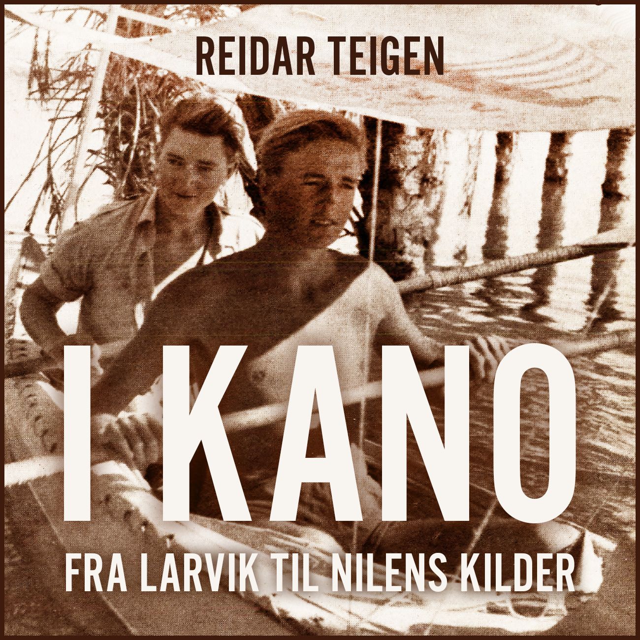 I kano fra Larvik til Nilens kilder