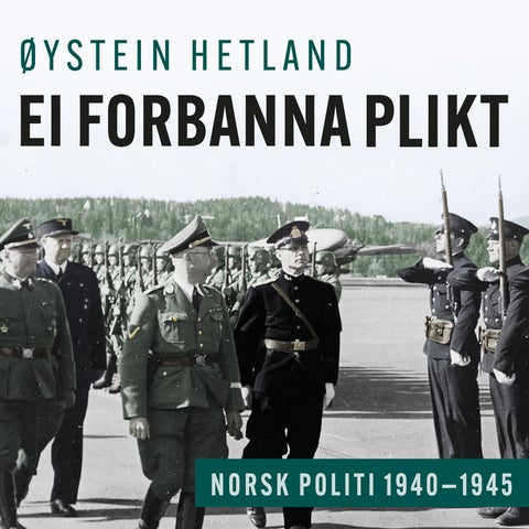 Ei forbanna plikt - norsk politi 1940–1945
