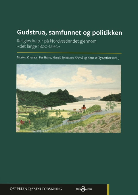 Gudstrua, samfunnet og politikken - religiøs kultur på Nordvestlandet gjennom «det lange 1800-talet"