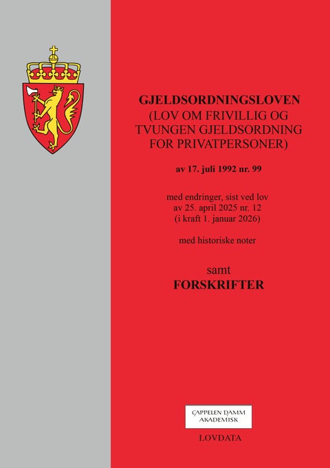 Gjeldsordningsloven - (lov om frivillig og tvungen gjeldsordning for privatpersoner) av 17. juli 1992 nr. 99 : med endringer, sist ved lov av 25. april 2025 nr. 12 (i kraft 1. januar 2026) : med historiske noter : samt forskrifter