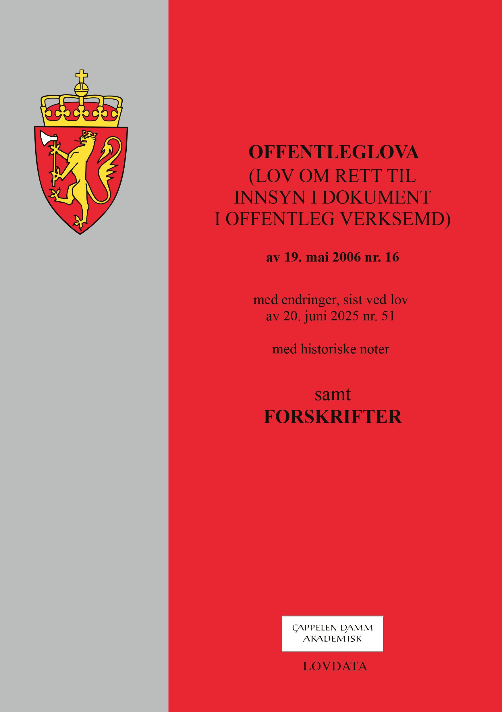 Offentleglova - (lov om rett til innsyn i dokument i offentleg verksemd) av 19. mai 2006 nr. 16 : med endringer, sist ved lov av 20. juni 2025 nr. 51 med historiske noter : samt forskrifter