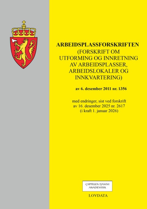 Arbeidsplassforskriften - (forskrift om utforming og innretning av arbeidsplasser, arbeidslokaler og innkvartering) av 6. desember 2011 nr. 1356 : med endringer, sist ved forskrift av 16. desember 2025 nr. 2617 (i kraft 1. januar 2026)