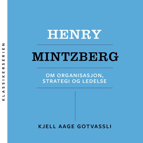 Henry Mintzberg - om organisasjon, strategi og ledelse