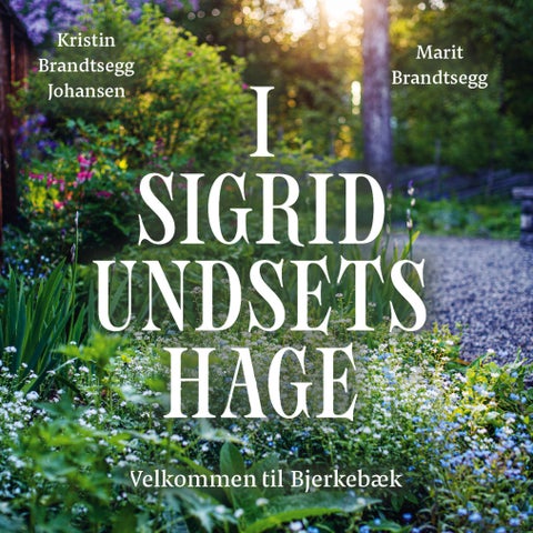 I Sigrid Undsets hage - velkommen til Bjerkebæk