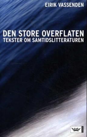 Den store overflaten - tekster om samtidslitteraturen
