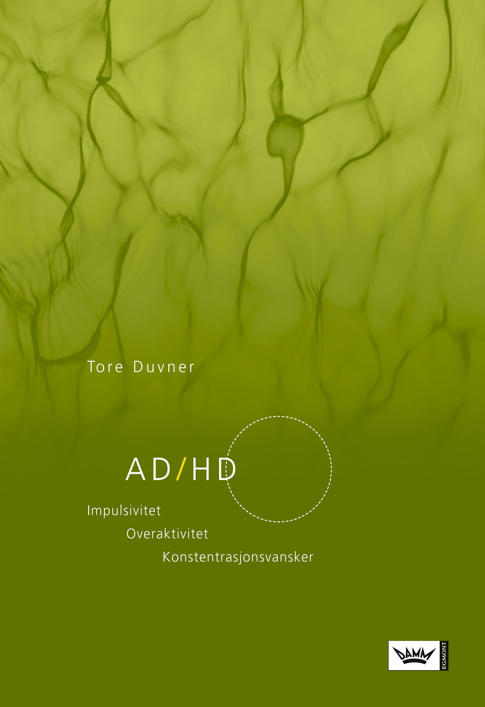 AD/HD - impulsivitet : overaktivitet : konsentrasjonsvansker