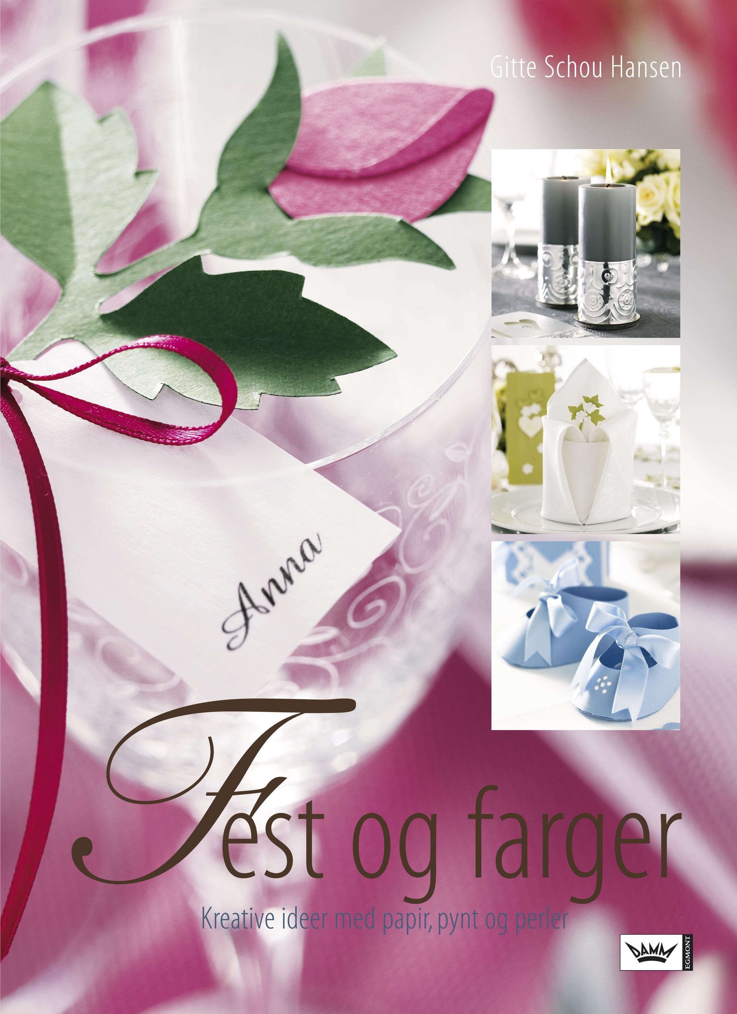 Fest og farger - kreative ideer med papir, pynt og perler