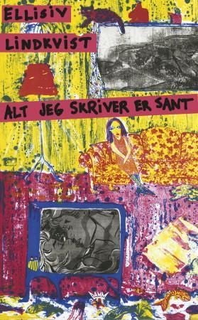 Alt jeg skriver er sant - kortprosa