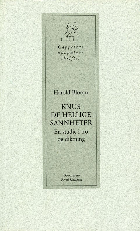 Knus de hellige sannheter - en studie i tro og diktning