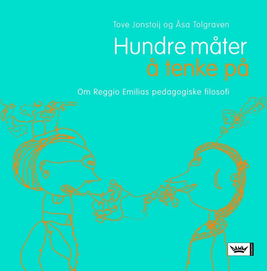 Hundre måter å tenke på - om Reggio Emilias pedagogiske filosofi