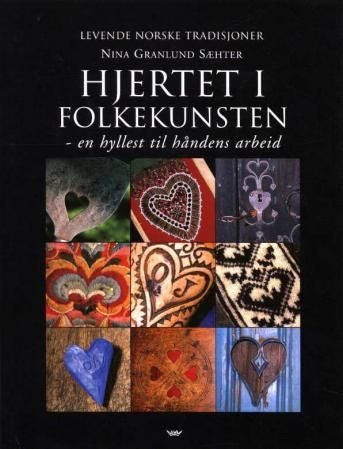Hjertet i folkekunsten - en hyllest til håndens arbeid