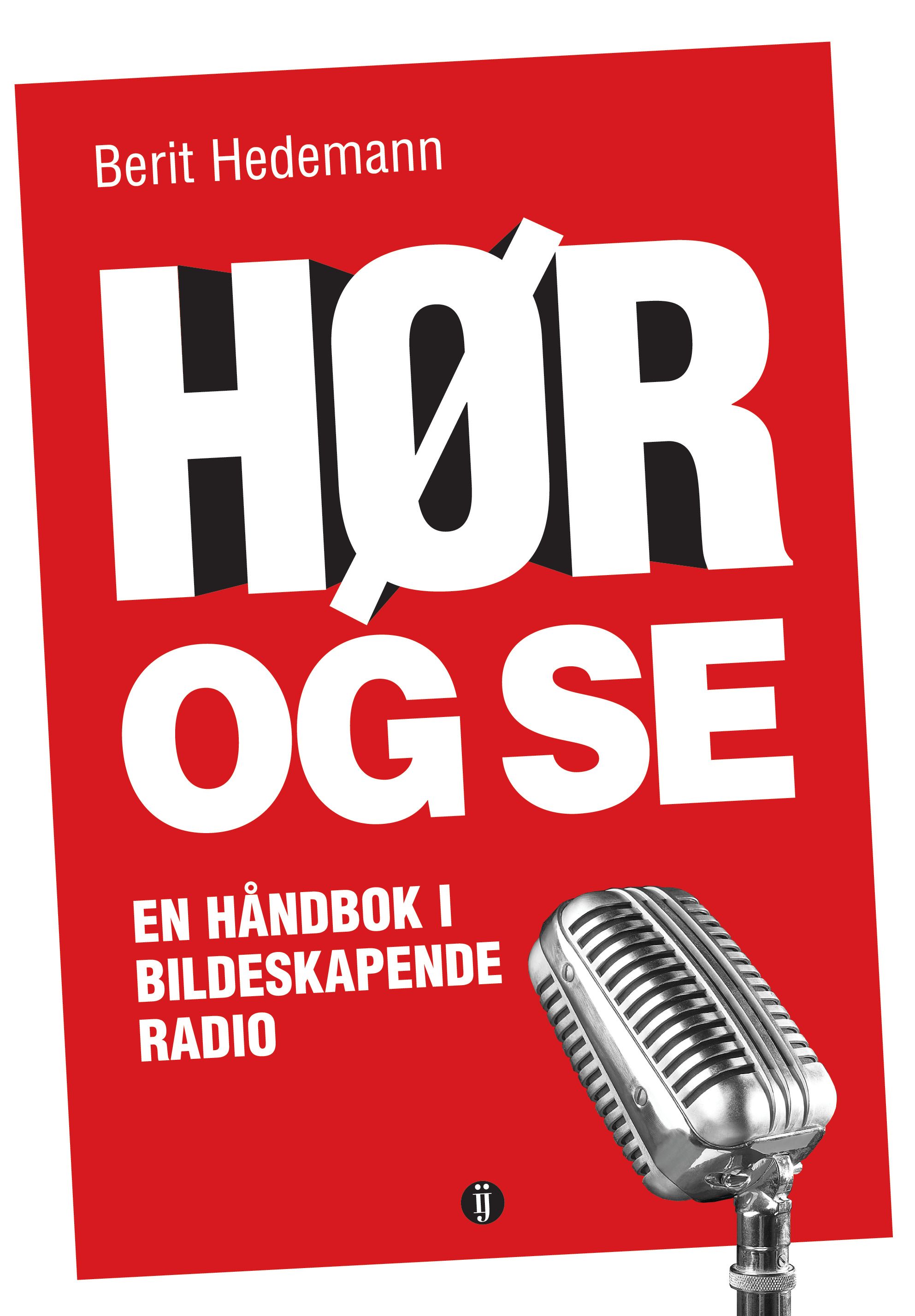 Hør og se - en håndbok i bildeskapende radio