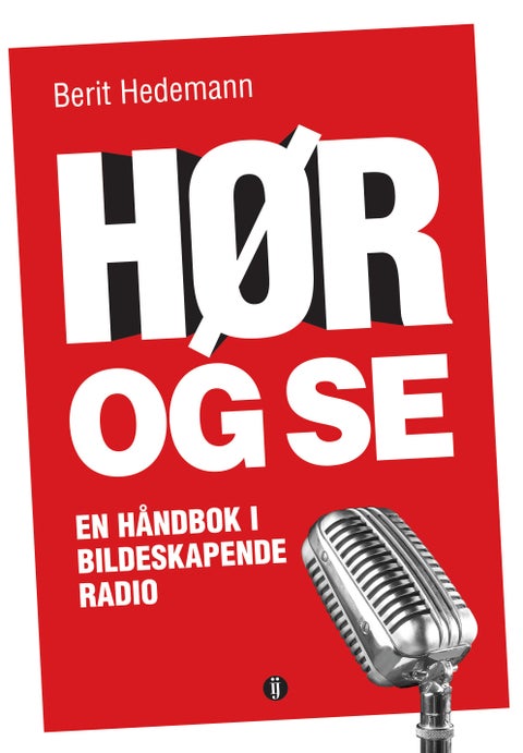 Hør og se - en håndbok i bildeskapende radio