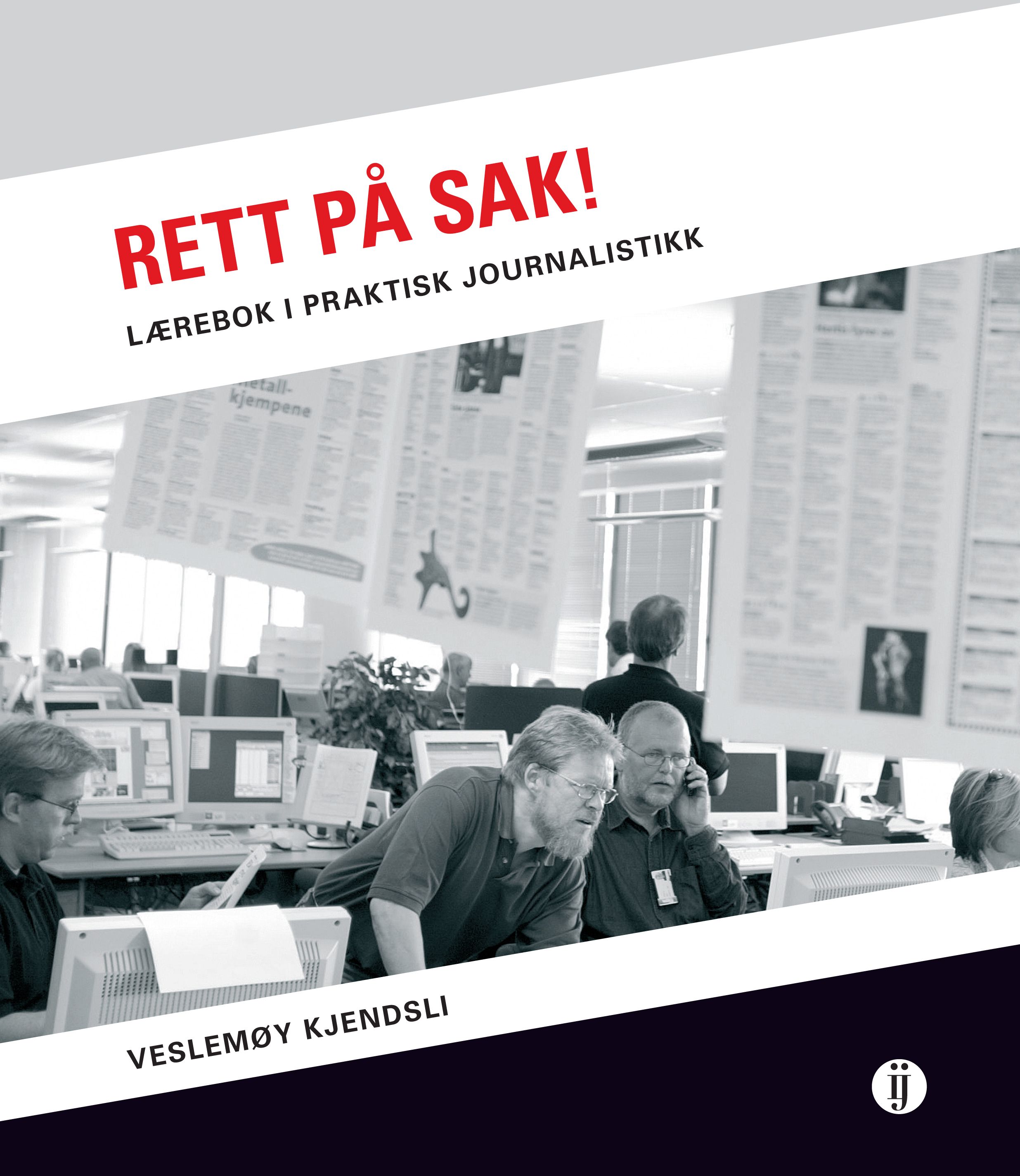 Rett på sak! - lærebok i praktisk journalistikk