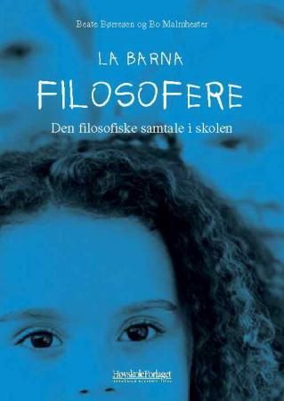 La barna filosofere - den filosofiske samtale i skolen