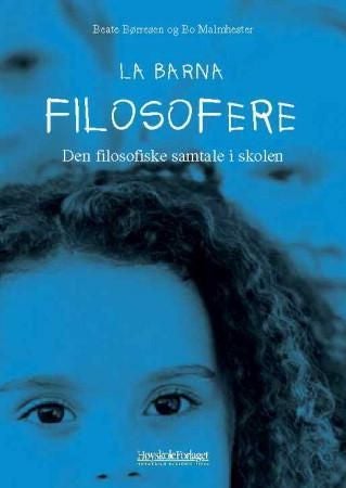 La barna filosofere - den filosofiske samtale i skolen