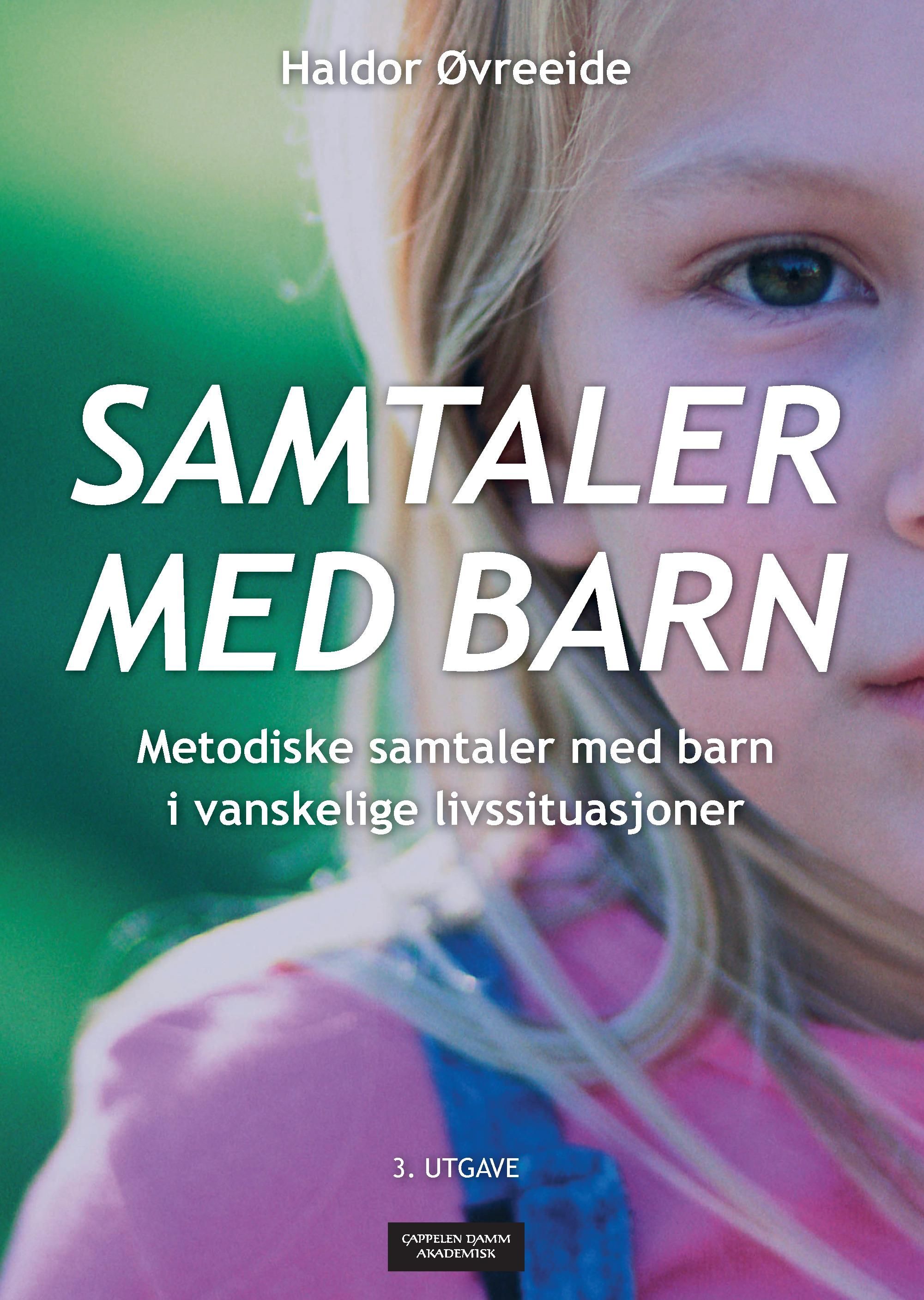 Samtaler med barn - metodiske samtaler med barn i vanskelige livssituasjoner