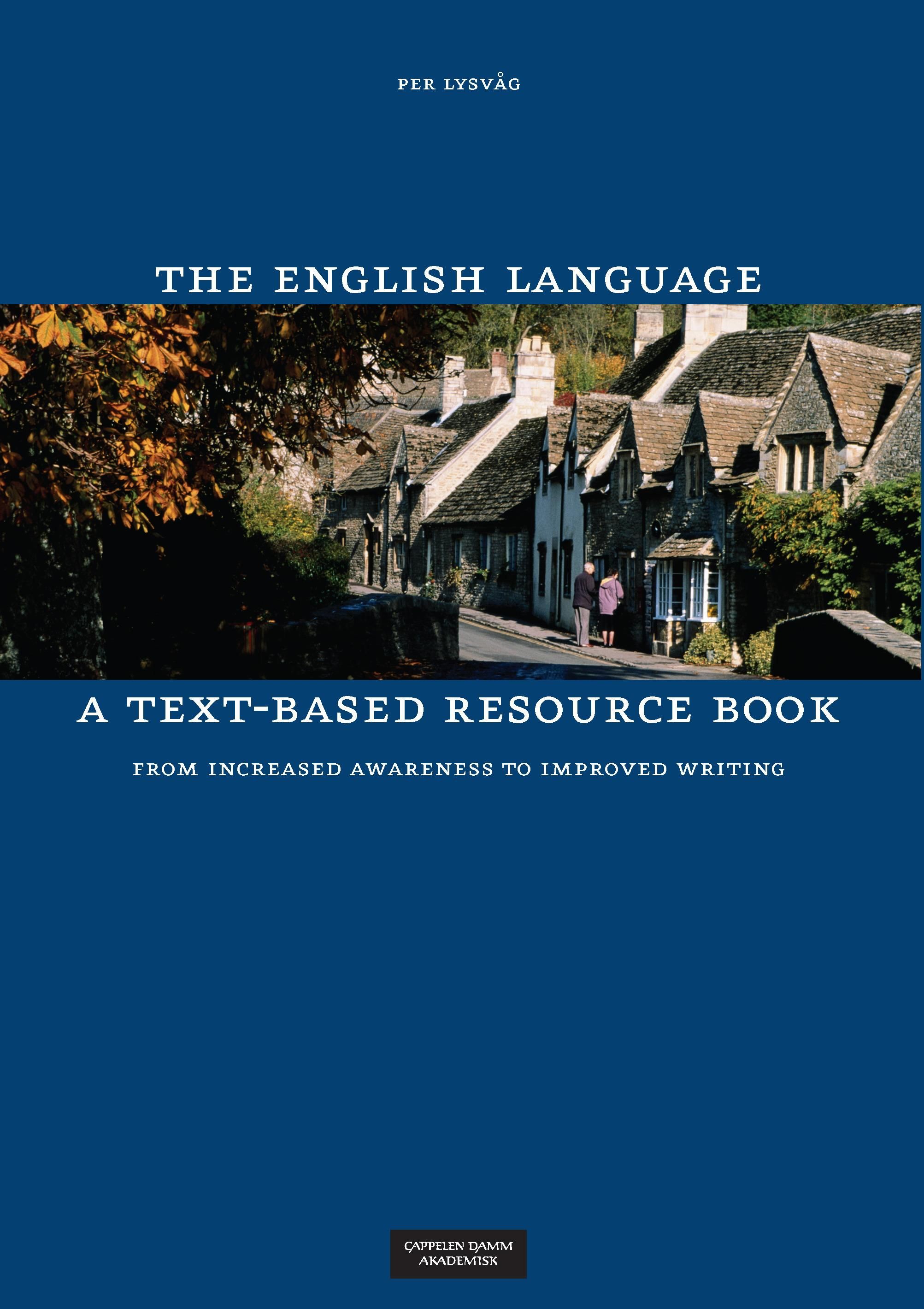The English language - a text-based resource book : from increased awareness to improved writing