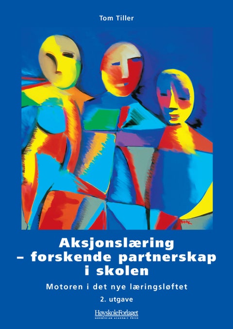 Aksjonslæring - forskende partnerskap i skolen : motoren i det nye læringsløftet