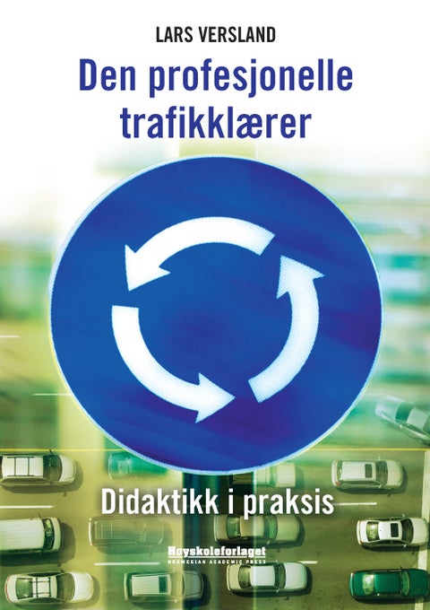 Den profesjonelle trafikklærer - didaktikk i praksis