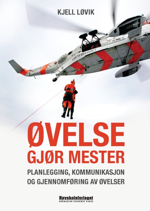 Øvelse gjør mester - planlegging, kommunikasjon og gjennomføring av øvelser
