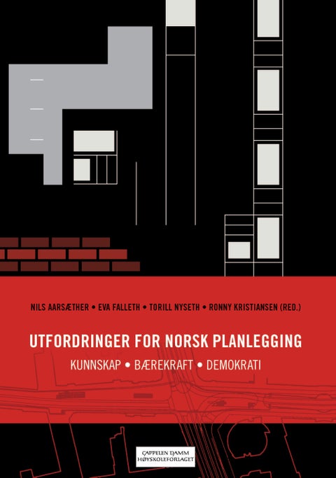 Utfordringer for norsk planlegging - kunnskap, bærekraft, demokrati