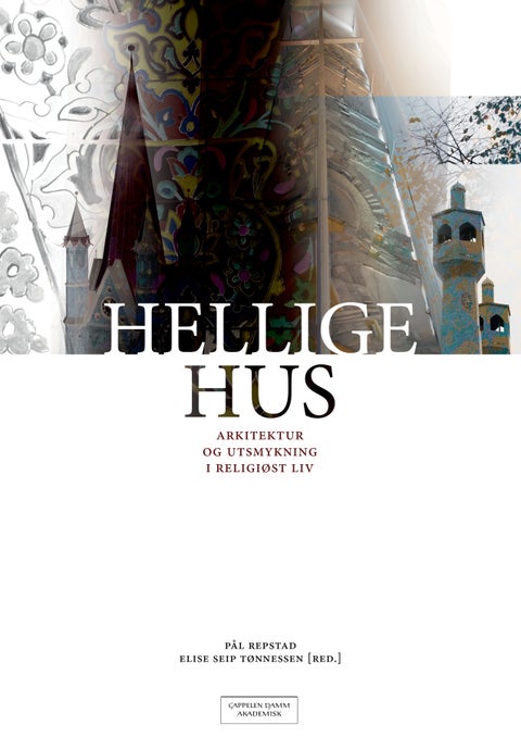 Hellige hus - arkitektur og utsmykning i religiøst liv