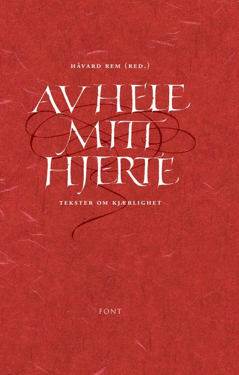 Av hele mitt hjerte - tekster om kjærlighet