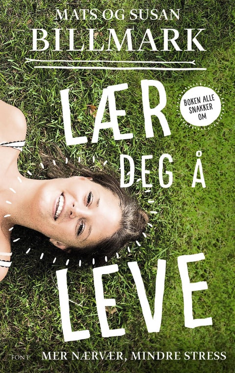 Lær deg å leve - mer nærvær, mindre stress
