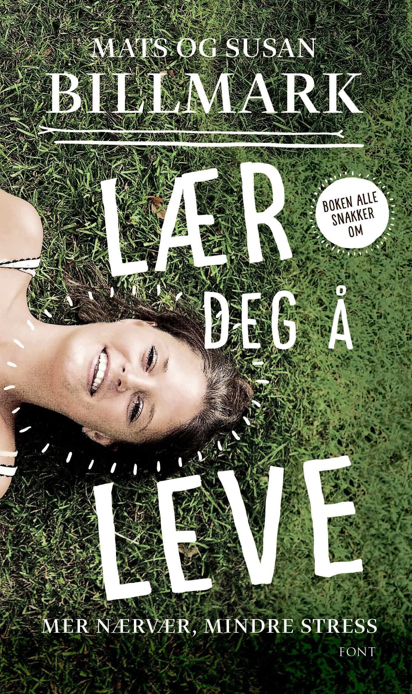 Lær deg å leve - mer nærvær, mindre stress