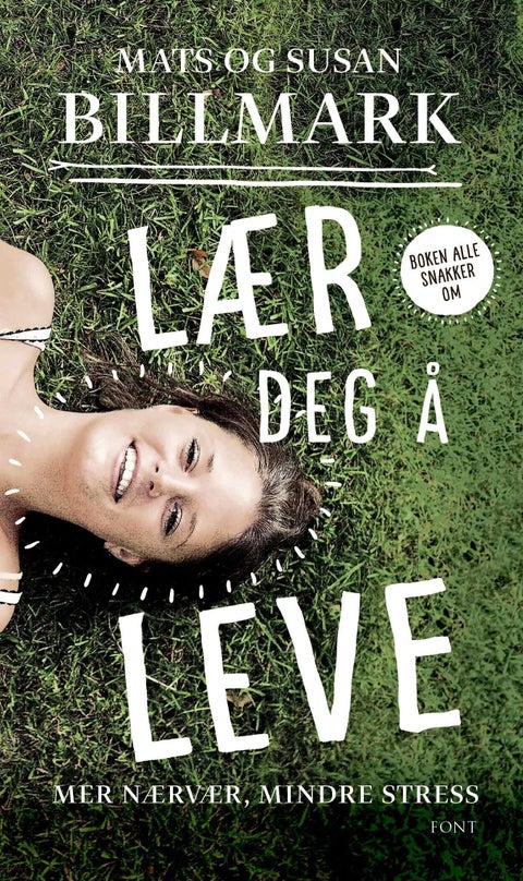 Lær deg å leve - mer nærvær, mindre stress