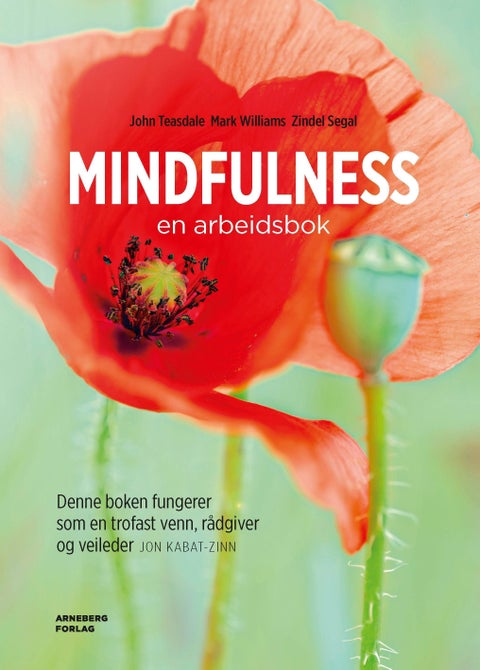 Mindfulness - en arbeidsbok : et åtteukers program som vil frigjøre deg fra depresjon og emosjonelle lidelser
