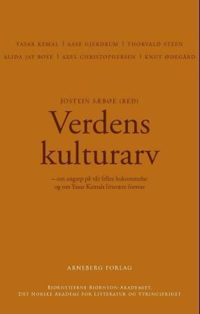 Verdens kulturarv - om angrep på vår felles hukommelse og om Yasar Kemals litterære forsvar