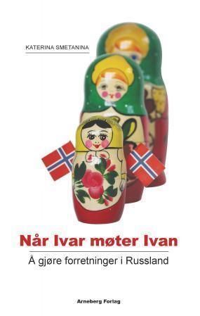 Når Ivar møter Ivan - å gjøre forretninger i Russland