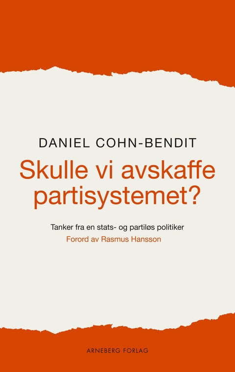 Skulle vi avskaffe partisystemet? - tanker fra en stats - og partiløs politiker