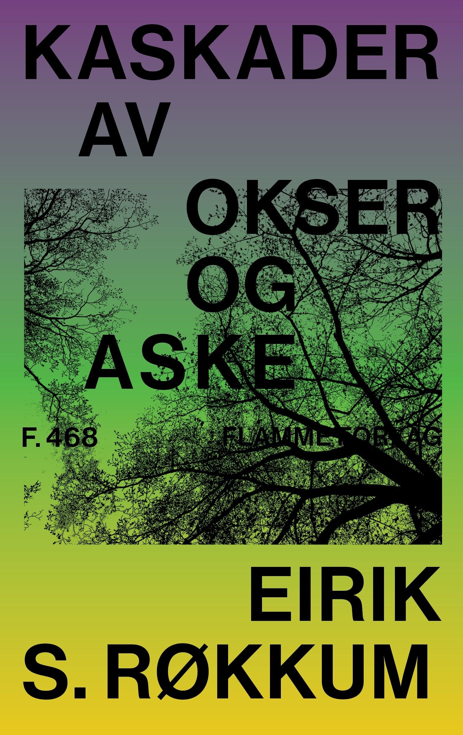 Kaskader av okser og aske - langdikt (I-XXII)