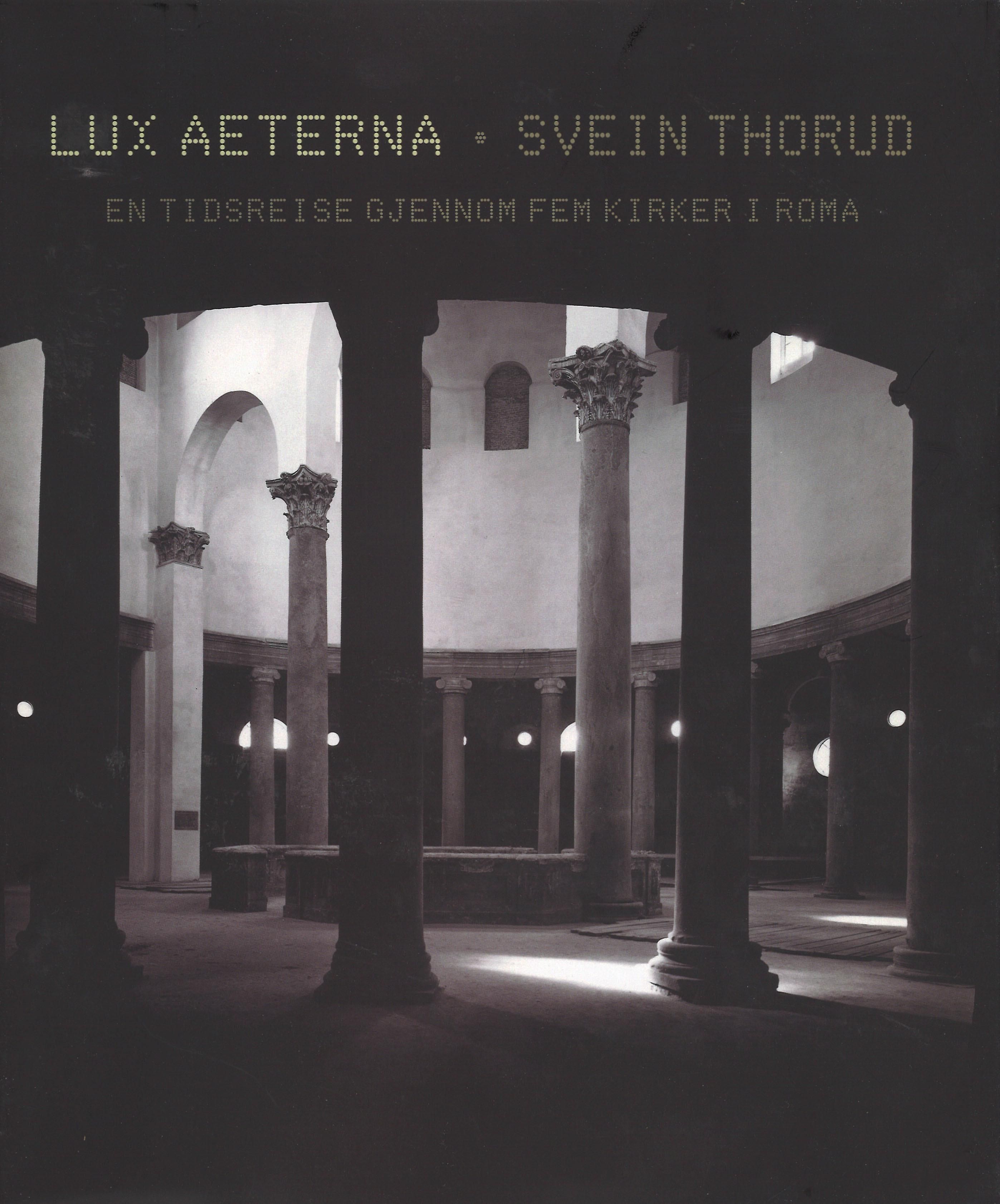Lux aeterna - en tidsreise gjennom fem kirker i Roma