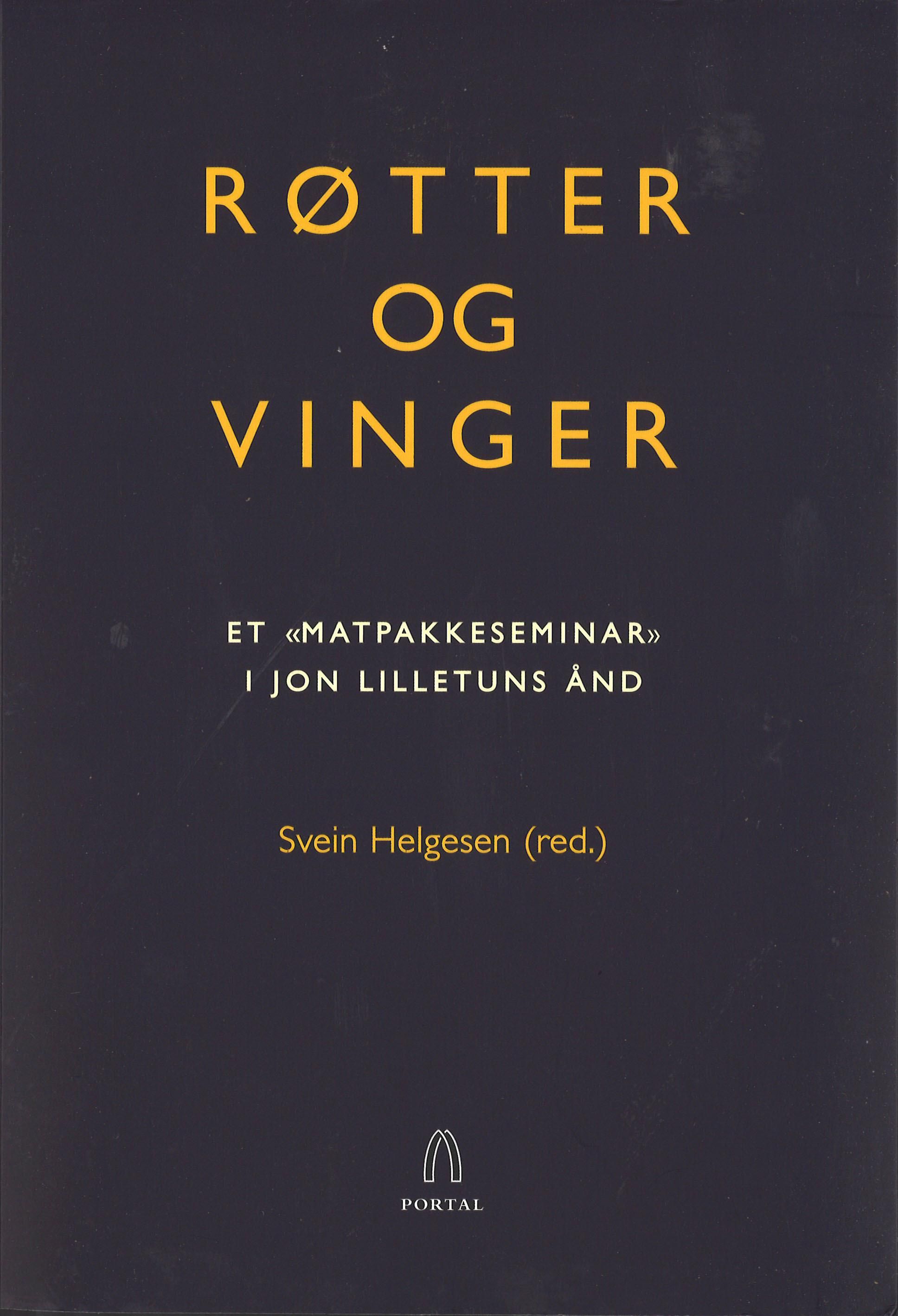 Røtter og vinger - et "matpakkeseminar" i Jon Lilletuns ånd