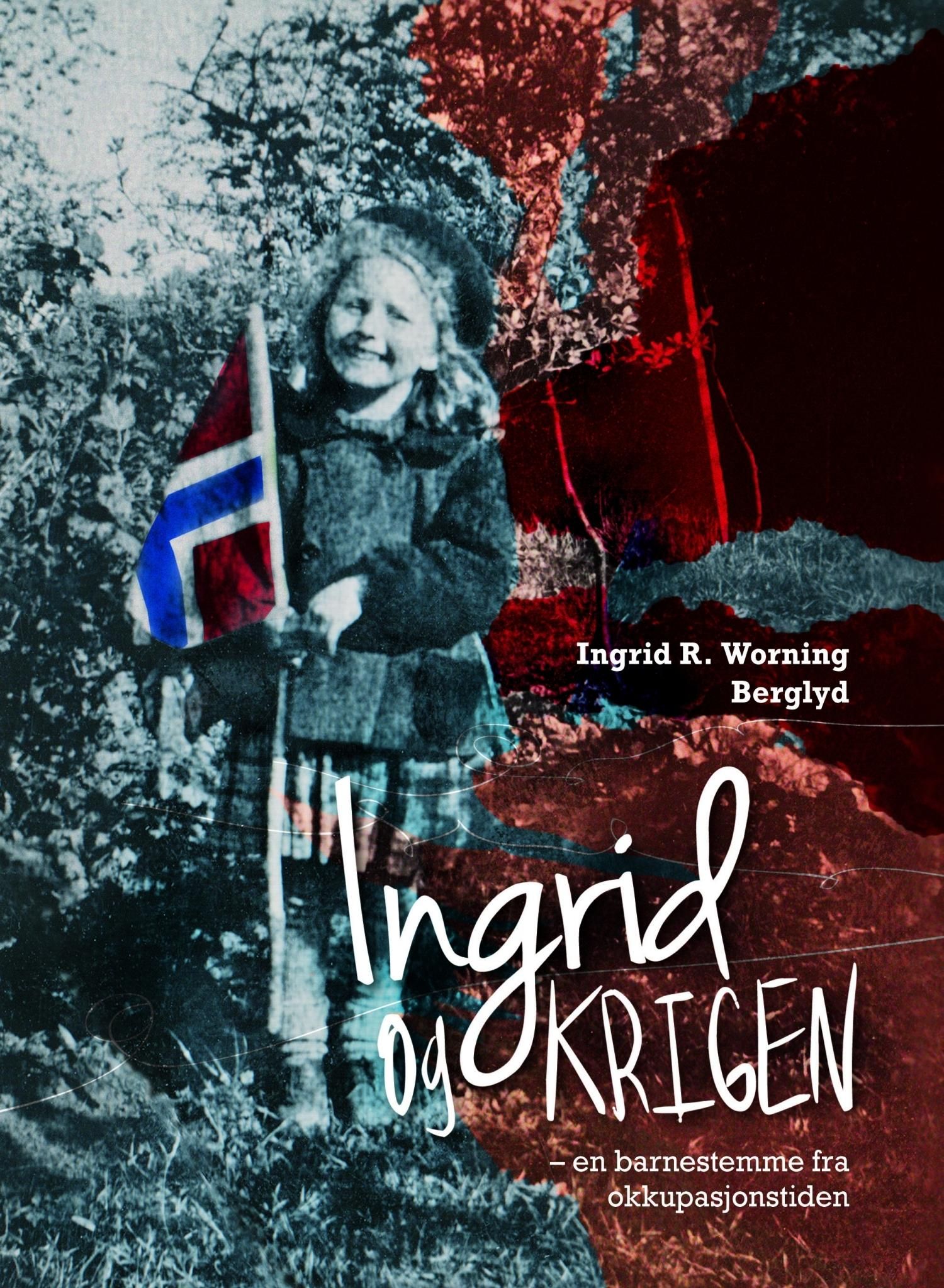 Ingrid og krigen - en barnestemme fra okkupasjonstiden